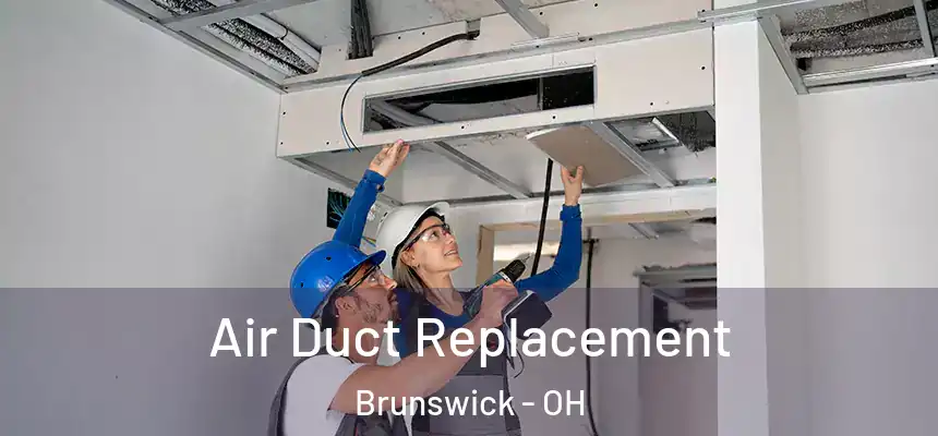  Air Duct Replacement Brunswick - OH