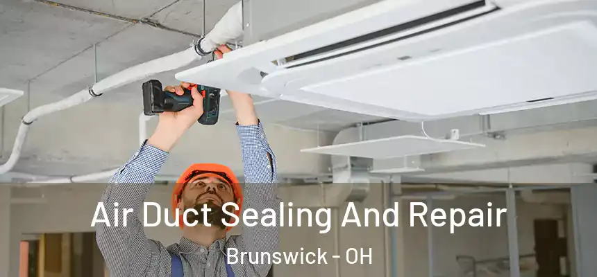  Air Duct Sealing And Repair Brunswick - OH
