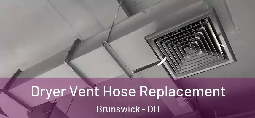  Dryer Vent Hose Replacement Brunswick - OH