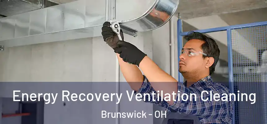  Energy Recovery Ventilation Cleaning Brunswick - OH