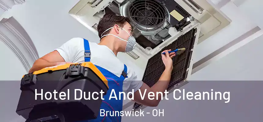  Hotel Duct And Vent Cleaning Brunswick - OH