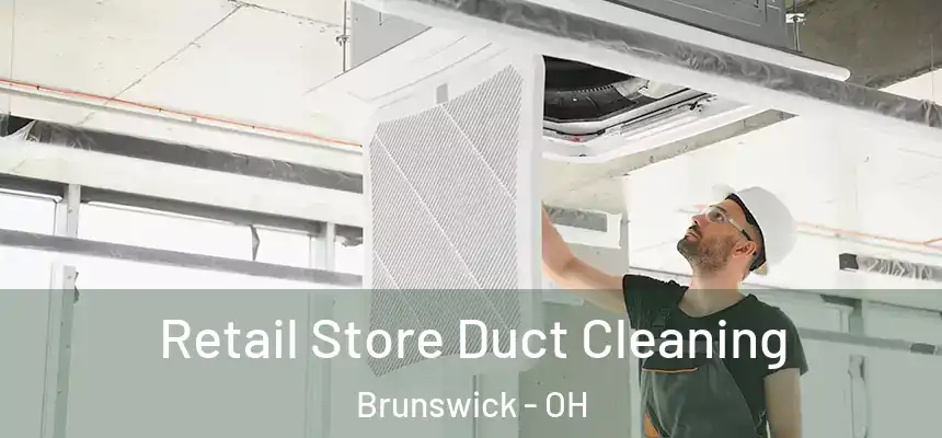 Retail Store Duct Cleaning Brunswick - OH