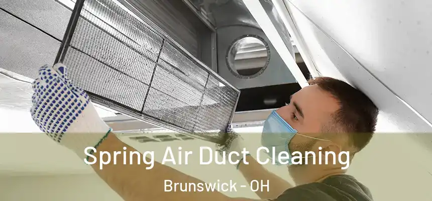 Spring Air Duct Cleaning Brunswick - OH