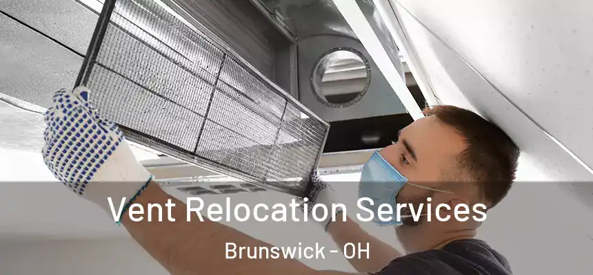  Vent Relocation Services Brunswick - OH