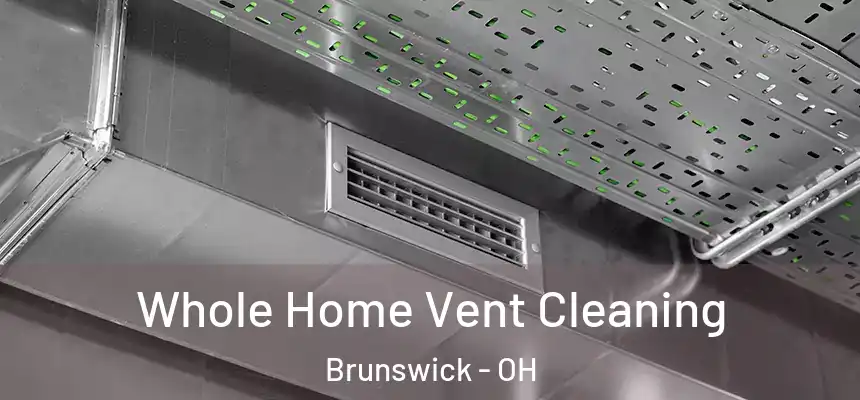 Whole Home Vent Cleaning Brunswick - OH